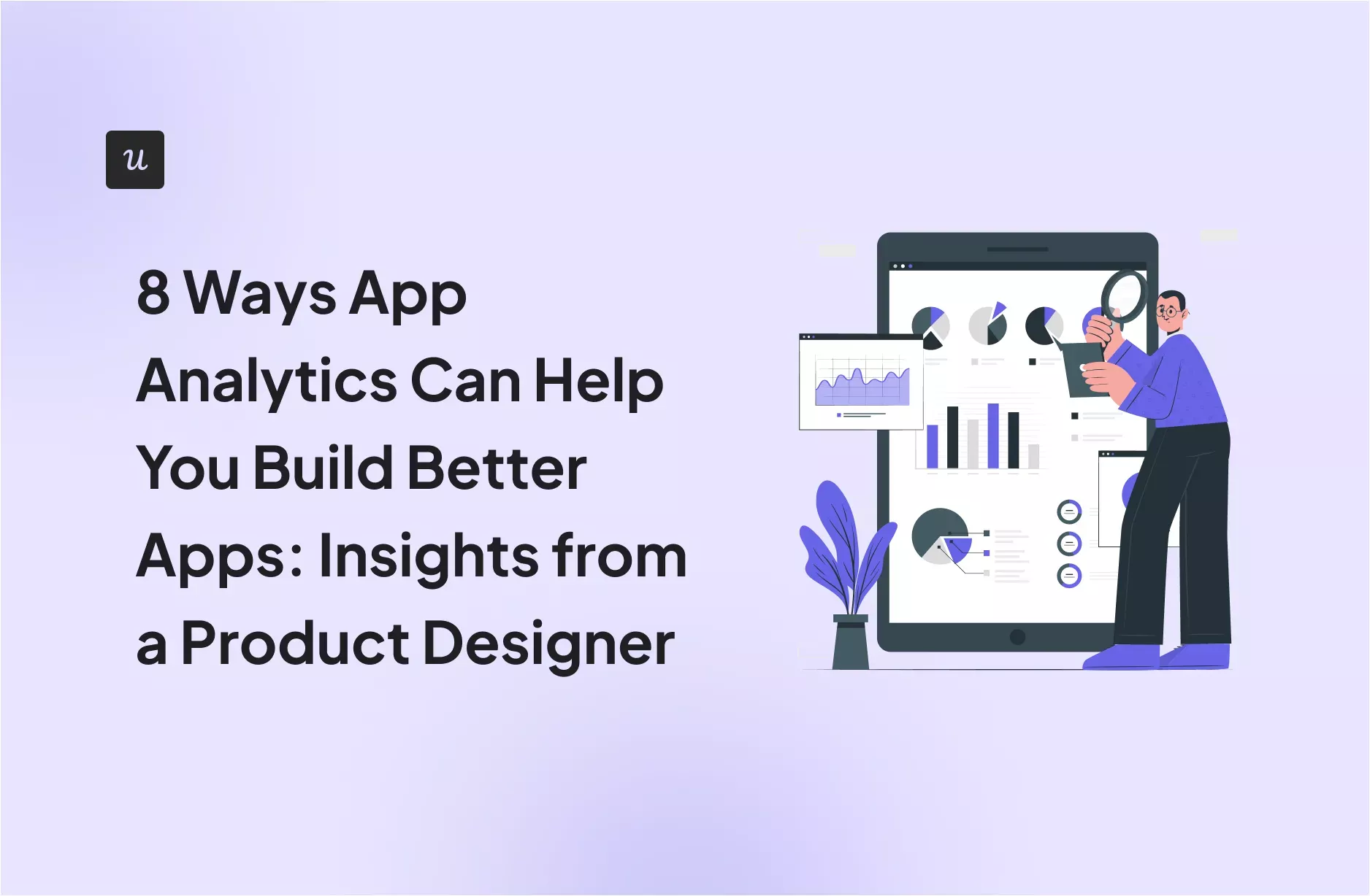 8 Ways App Analytics Can Help You Build Better Apps: Insights from a Product Designer cover