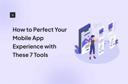How to Perfect Your Mobile App Experience with These 7 Tools cover