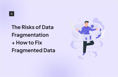 The Risks of Data Fragmentation + How to Fix Fragmented Data cover