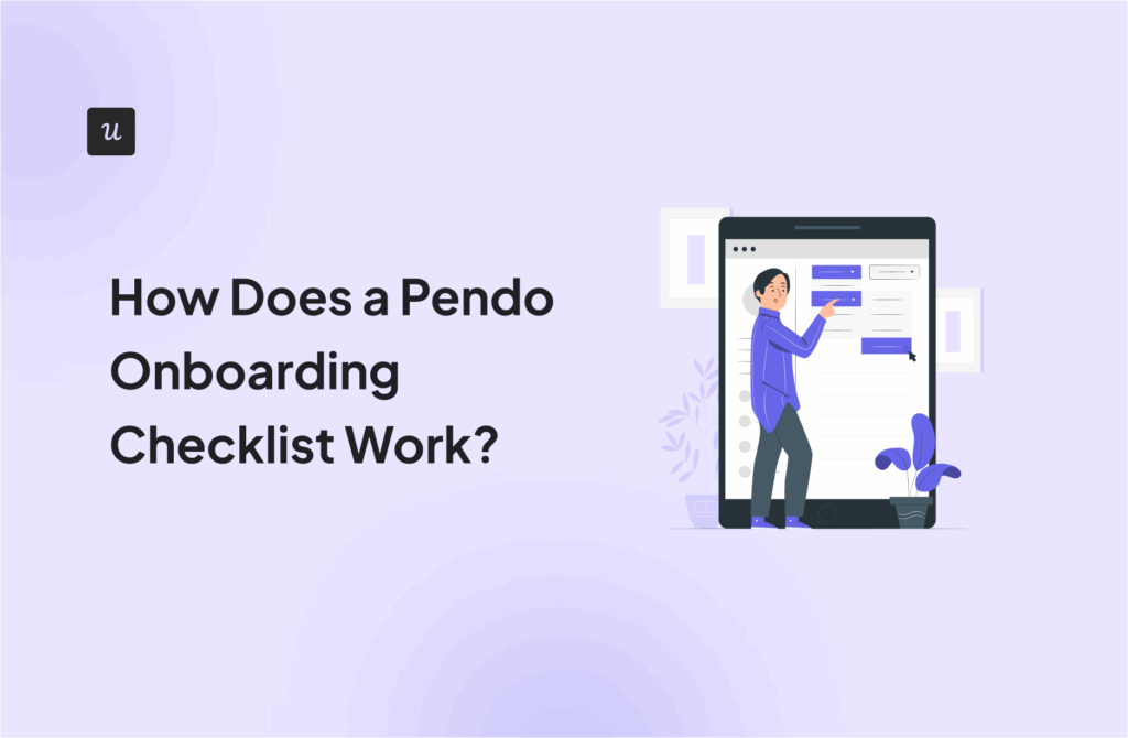 How Does a Pendo Onboarding Checklist Work?