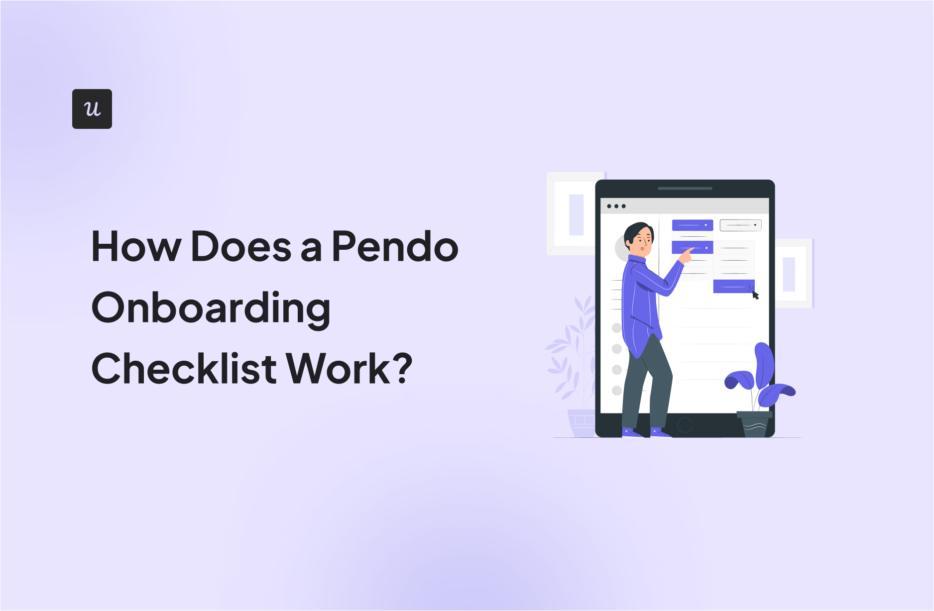 How Does a Pendo Onboarding Checklist Work?
