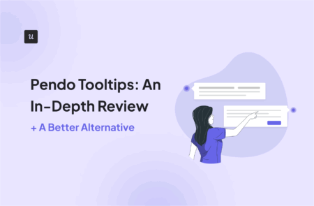 Pendo Tooltips: An In-Depth Review + A Better Alternative