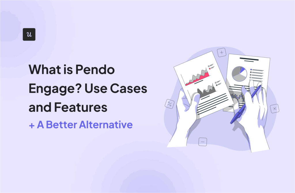 What is Pendo Engage? Use Cases and Features (+ A Better Alternative)