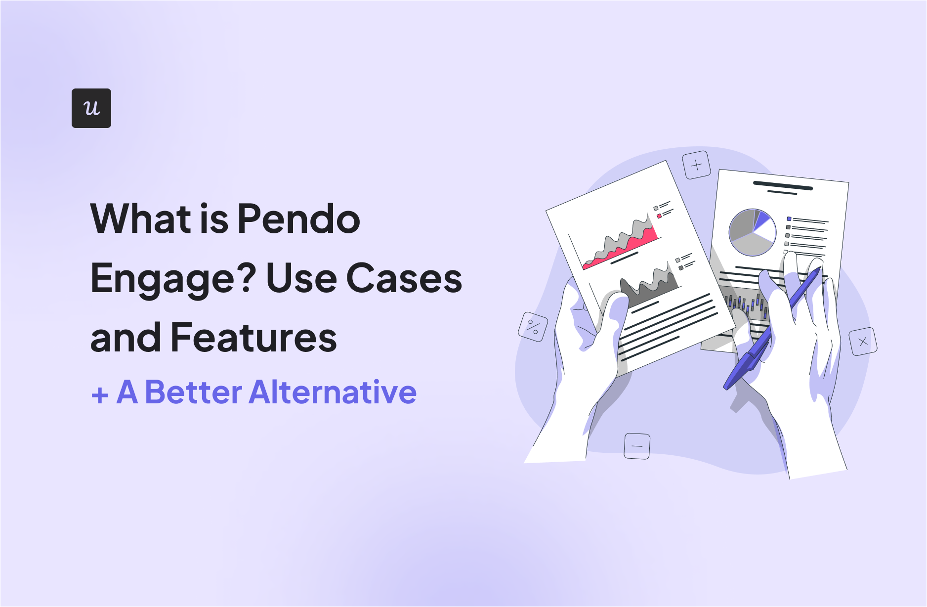 What is Pendo Engage? Use Cases and Features (+ A Better Alternative)