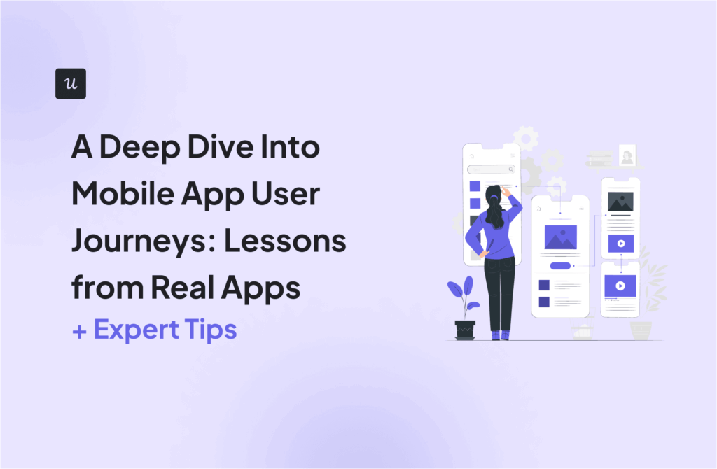 A Deep Dive Into Mobile App User Journeys: Lessons from Real Apps + Expert Tips cover