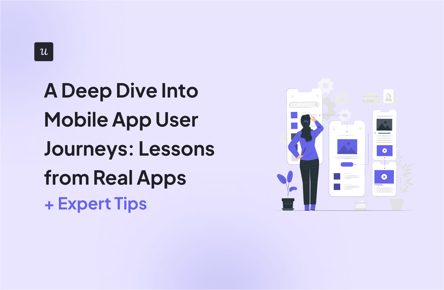 A Deep Dive Into Mobile App User Journeys: Lessons from Real Apps + Expert Tips cover