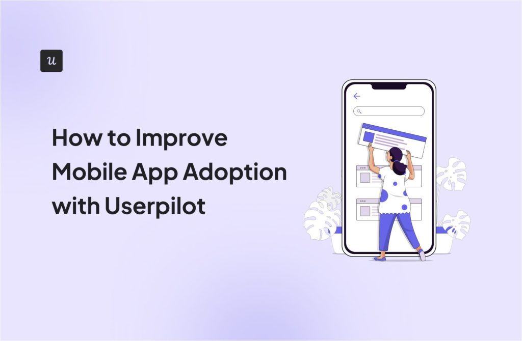 How to Improve Mobile App Adoption with Userpilot cover