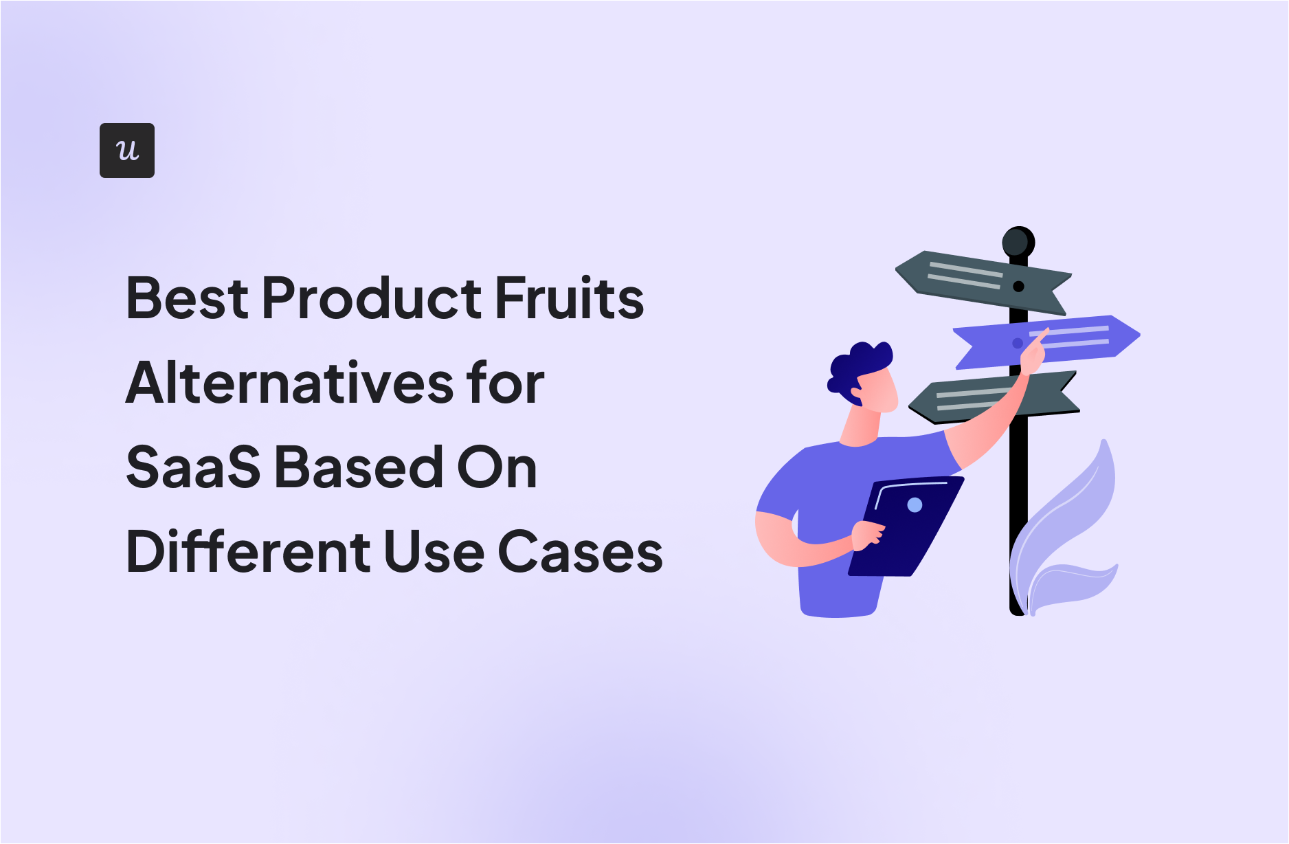 Best Product Fruits Alternatives for SaaS Based On Different Use Cases