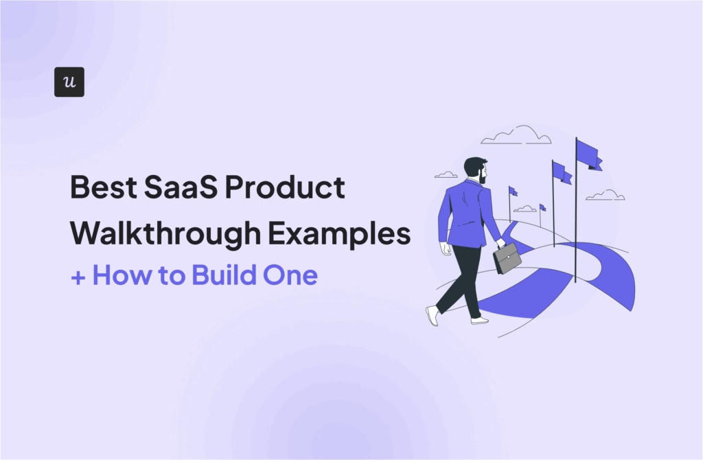 Best SaaS Product Walkthrough Examples + How to Build One