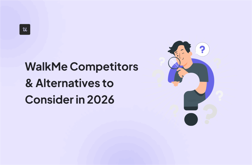 WalkMe Competitors & Alternatives to Consider in 2026