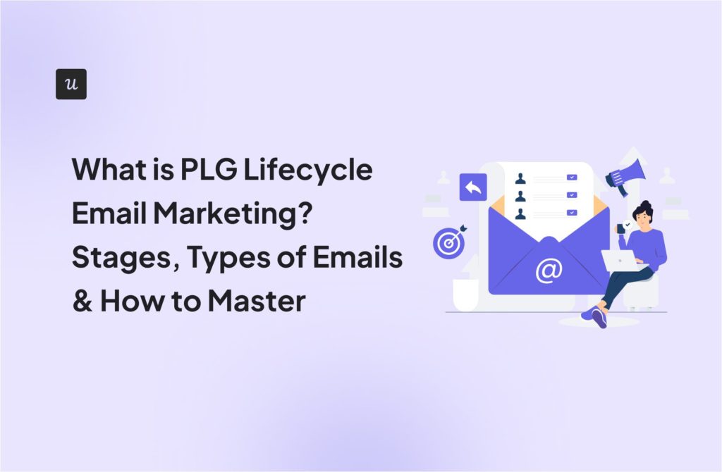 What is PLG Lifecycle Email Marketing? Stages, Types of Emails & How to Master cover