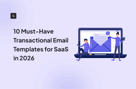 10 Must-Have Transactional Email Templates for SaaS in 2026