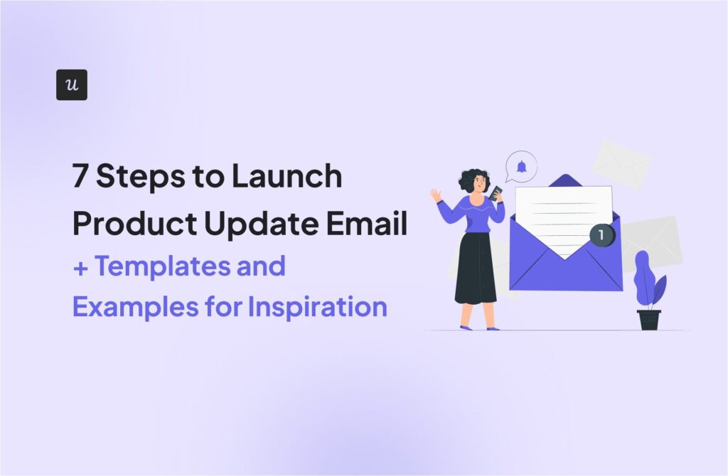 7 Steps to Launch a Product Update Email (+ Templates and Examples for Inspiration) cover