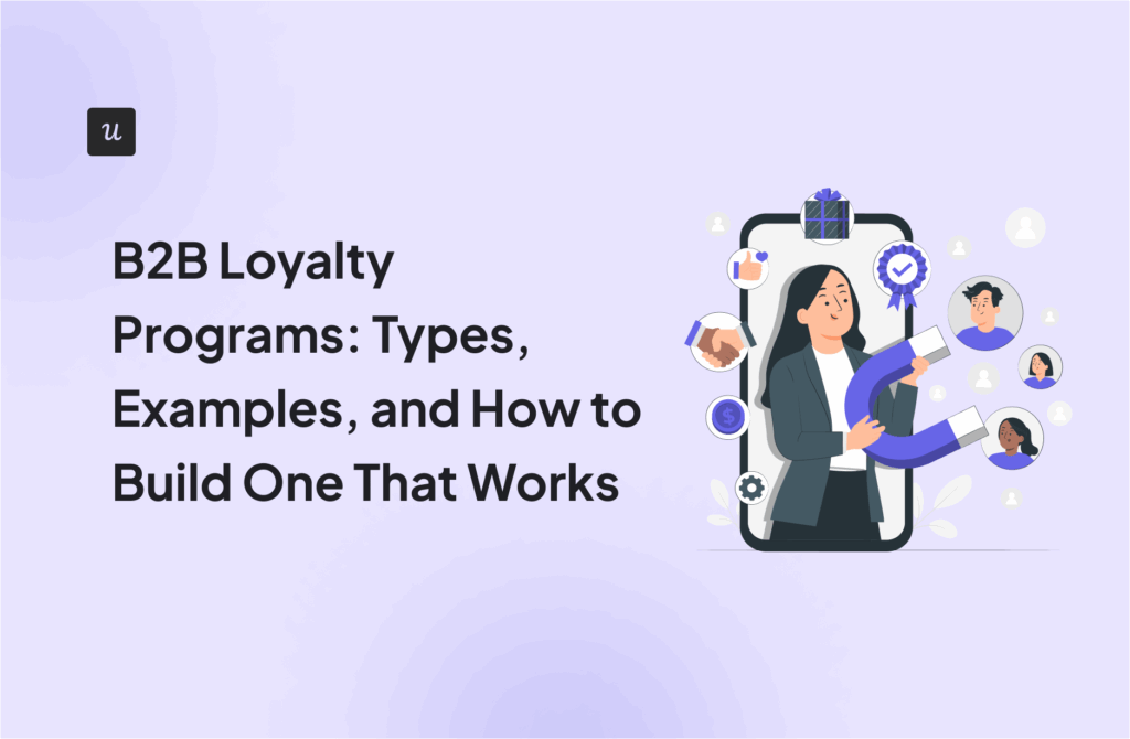 B2B Loyalty Programs: Types, Examples, and How to Build One That Works