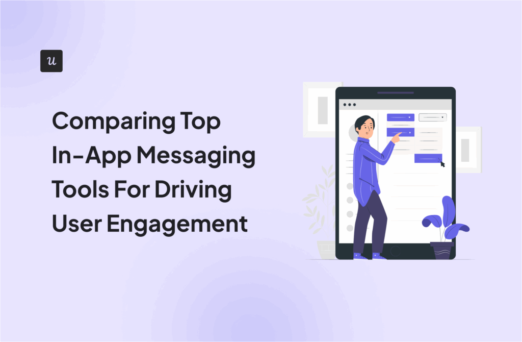 Comparing Top In-App Messaging Tools For Driving User Engagement