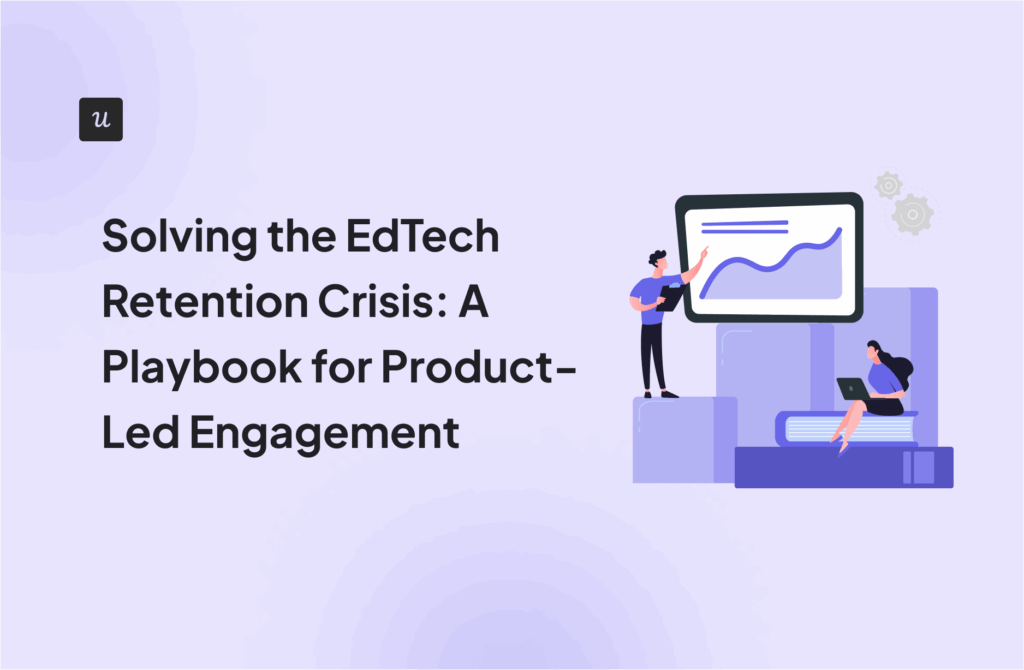 Solving-the-EdTech-Retention-Crisis-A-Playbook-for-Product-Led-Engagement