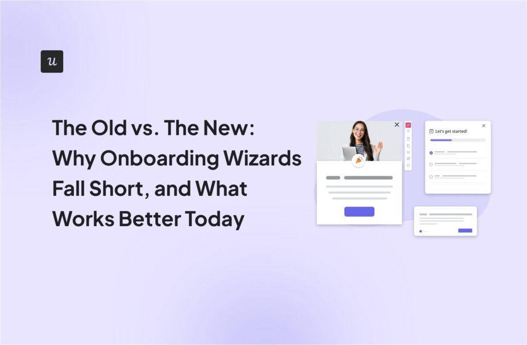 The Old vs. The New: Why Onboarding Wizards Fall Short, and What Works Better Today cover