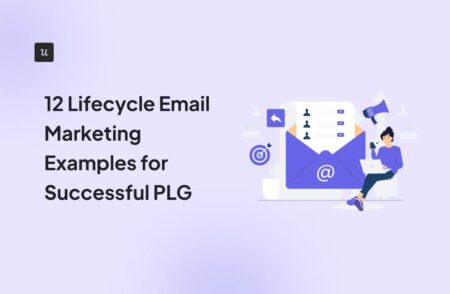 12 Lifecycle Email Marketing Examples for Successful PLG cover