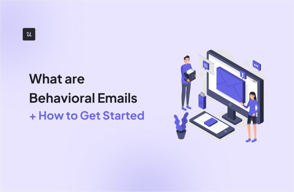 What are Behavioral Emails + How to Get Started cover