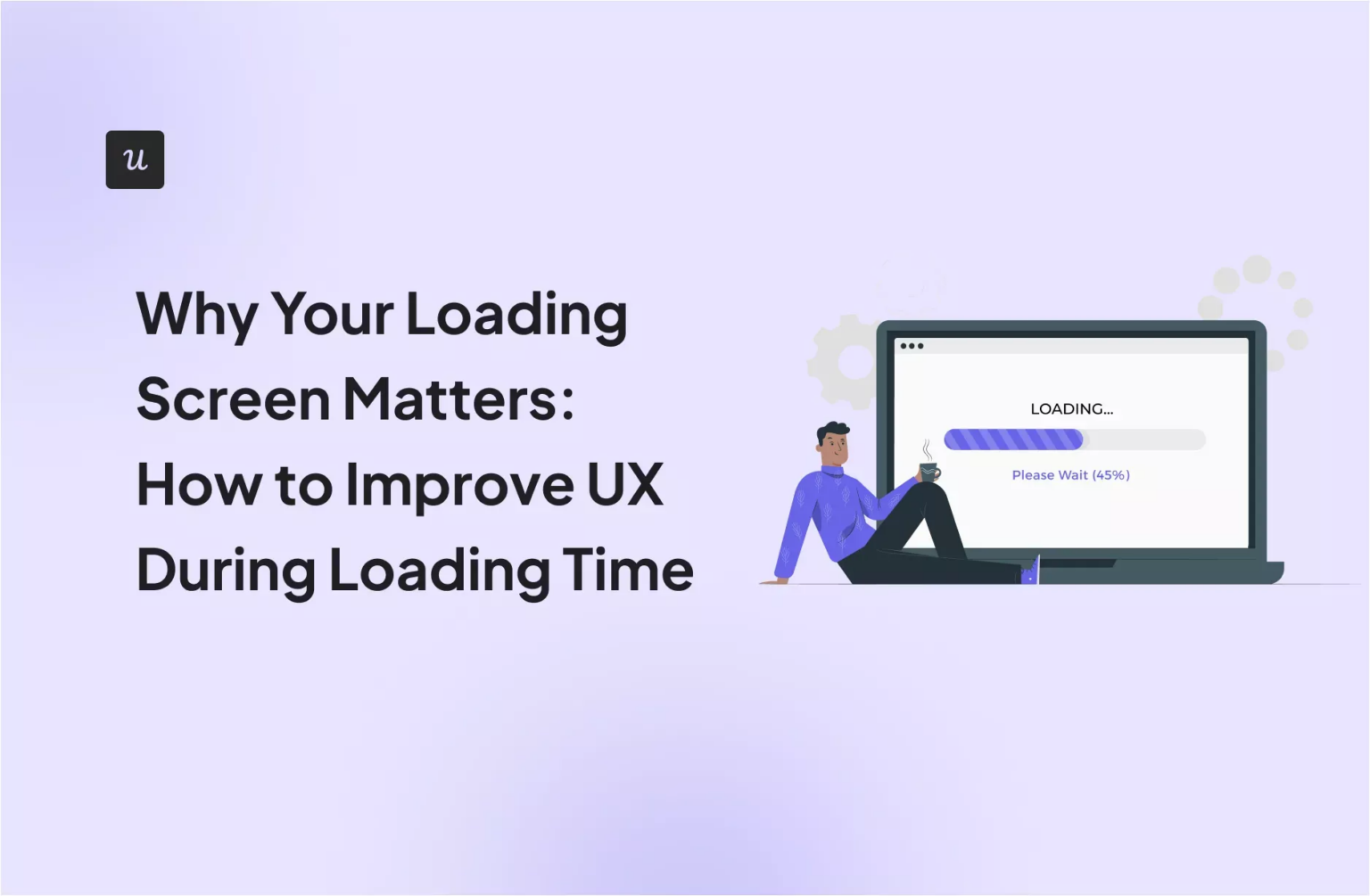 The Loading Screen: How to Improve UX During Loading Times