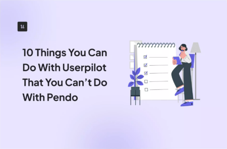 10 Things You Can Do With Userpilot That You Can’t Do With Pendo cover