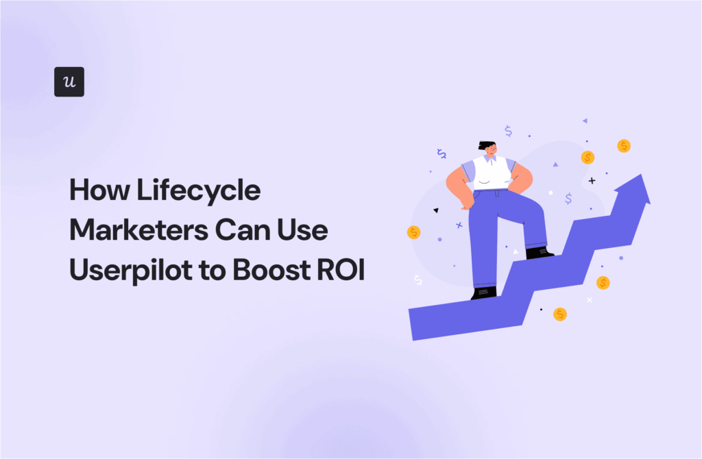 How Lifecycle Marketers Can Use Userpilot to Boost ROI cover