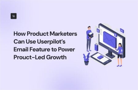 How Product Marketers Can Use Userpilot’s Email Feature to Power Prouct-Led Growth cover
