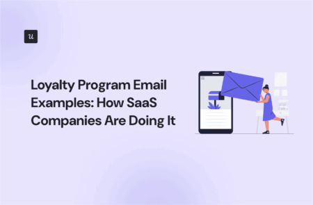 Loyalty Program Email Examples: How SaaS Companies Are Doing It cover