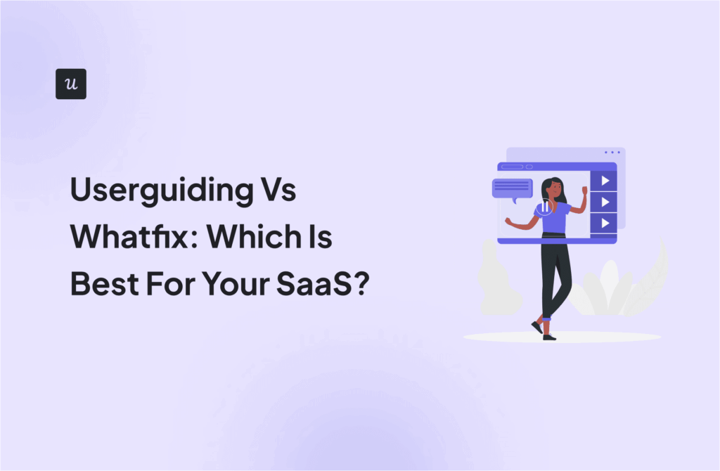 Userguiding vs Whatfix: Which Is Best For Your SaaS? cover