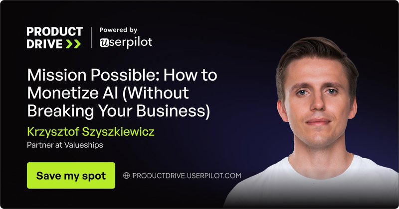 Get Krzysztof’s AI monetization playbook at Product Drive.