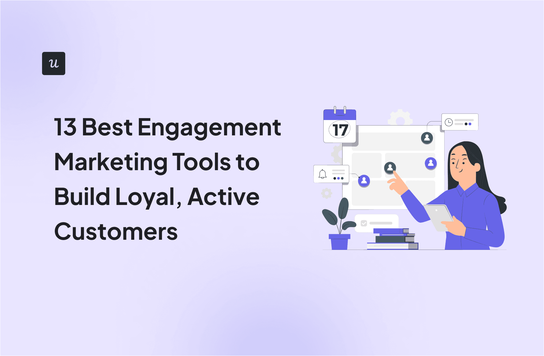 13 Best Engagement Marketing Tools to Build Loyal, Active Customers cover