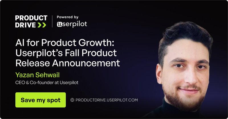 See Userpilot’s AI innovation in action at Product Drive.