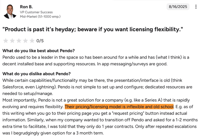 Quote on G2 from Rob B, VP of customer success at a mid market company where they say "Pendo's pricing/licensing model is inflexible and old school"