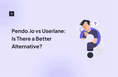 Pendo.io vs Userlane: Is There a Better Alternative? cover