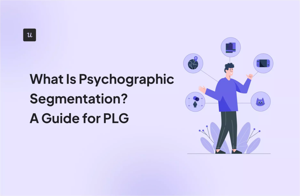 What is Psychographic Segmentation? A Guide for PLG cover