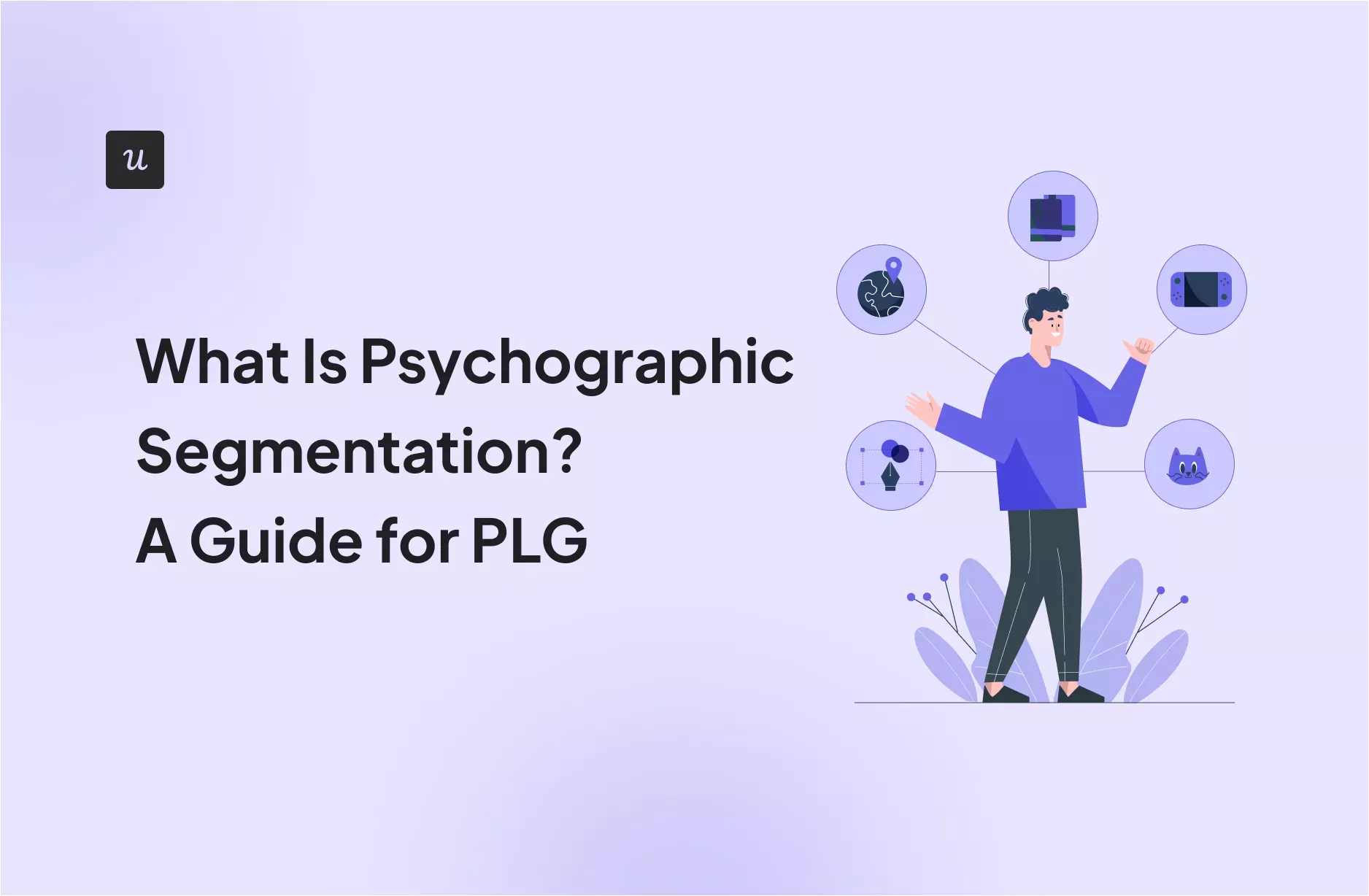 What is Psychographic Segmentation? A Guide for PLG cover