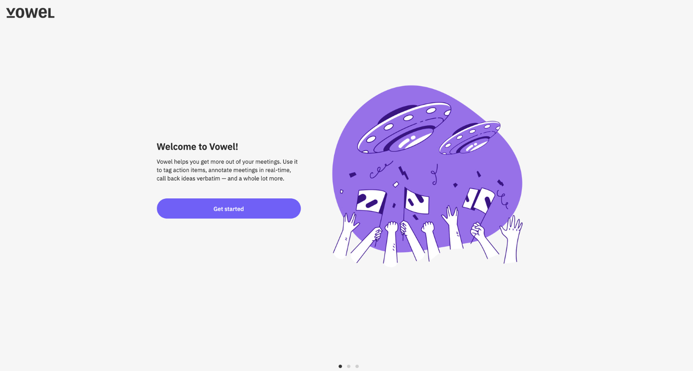 Users are warmly welcomed on Vowel before the product is introduced.