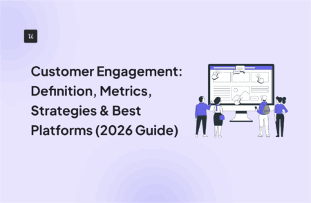 Customer Engagement: Definition, Metrics, Strategies & Best Platforms (2026 Guide)