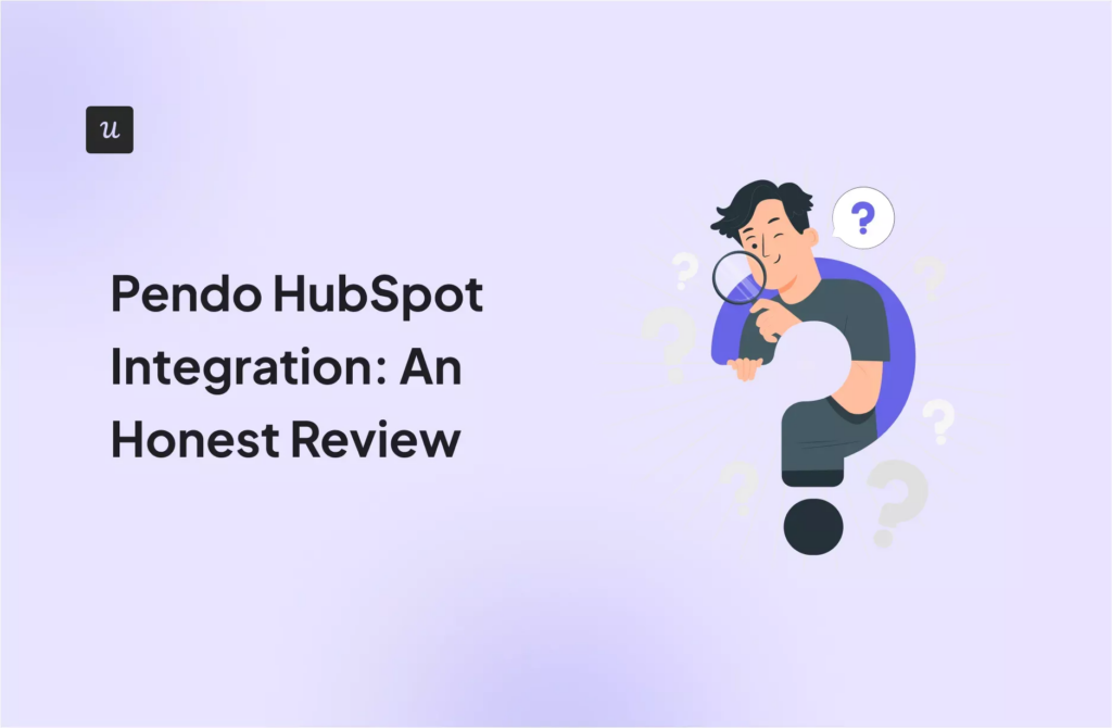Pendo HubSpot Integration: An Honest Review cover