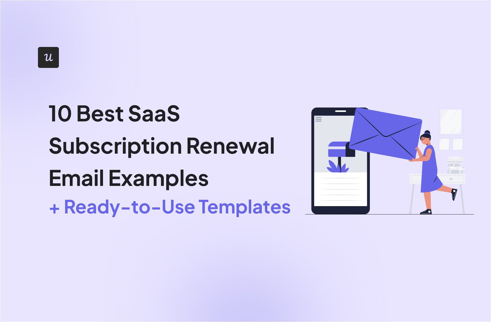 10 Best SaaS Subscription Renewal Email Examples + Ready-to-Use Templates cover