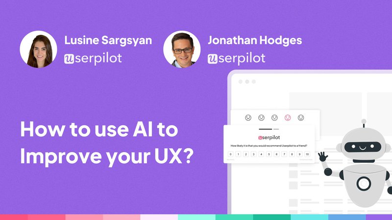 Userpilot webinar: how to use AI to improve your UX 