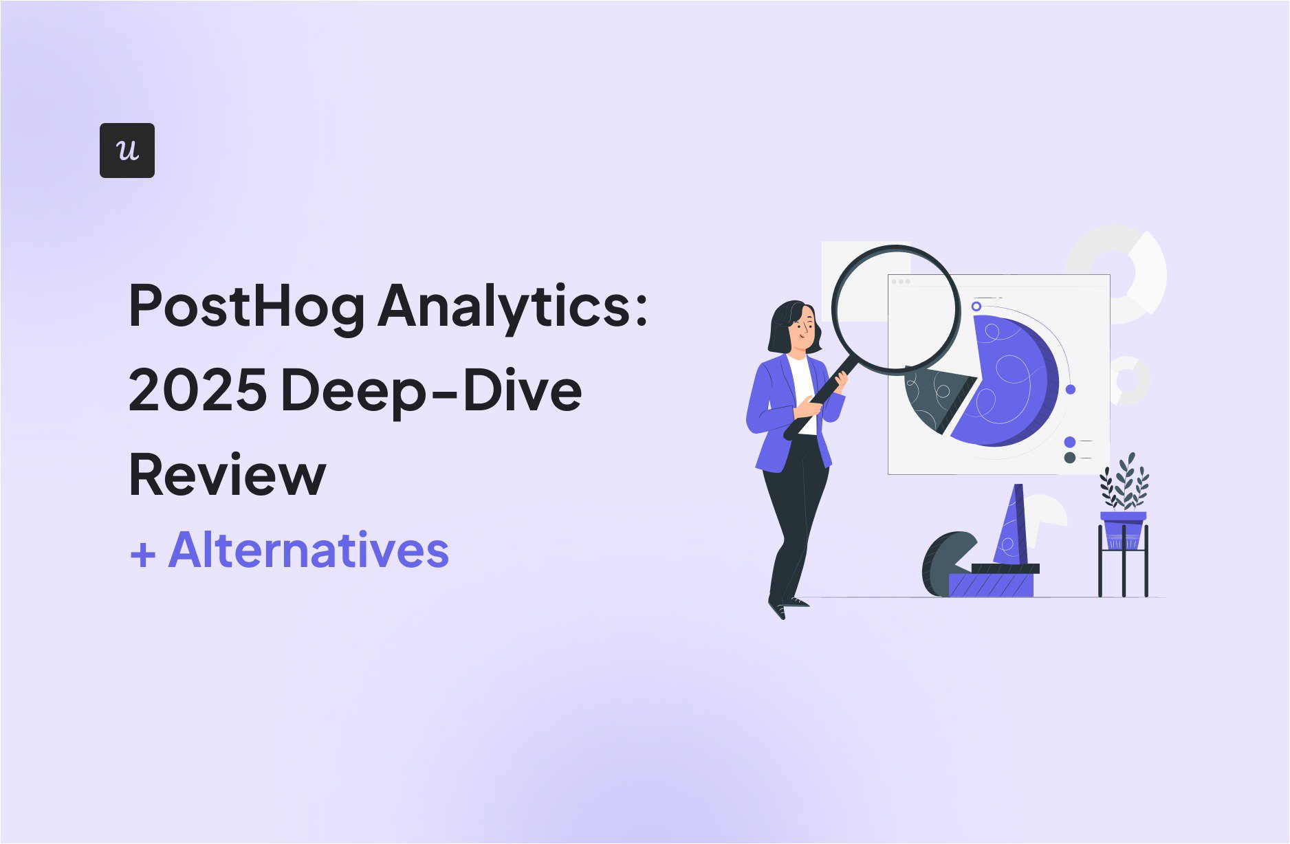 PostHog Analytics: 2025 Deep-Dive Review (+ Alternatives) cover