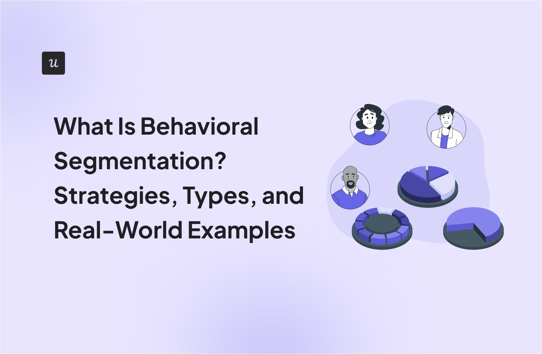 What Is Behavioral Segmentation? Strategies, Types, and Real-World Examples cover
