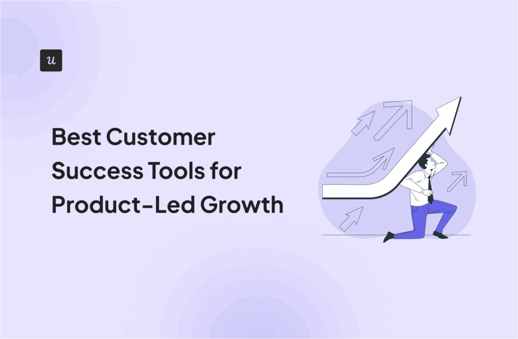Best Customer Success Tools for Product-Led Growth