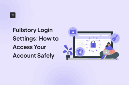 Fullstory-Login-Settings-How-to-Access-Your-Account-Safely