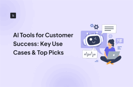 AI Tools for Customer Success: Key Use Cases & Top Picks cover