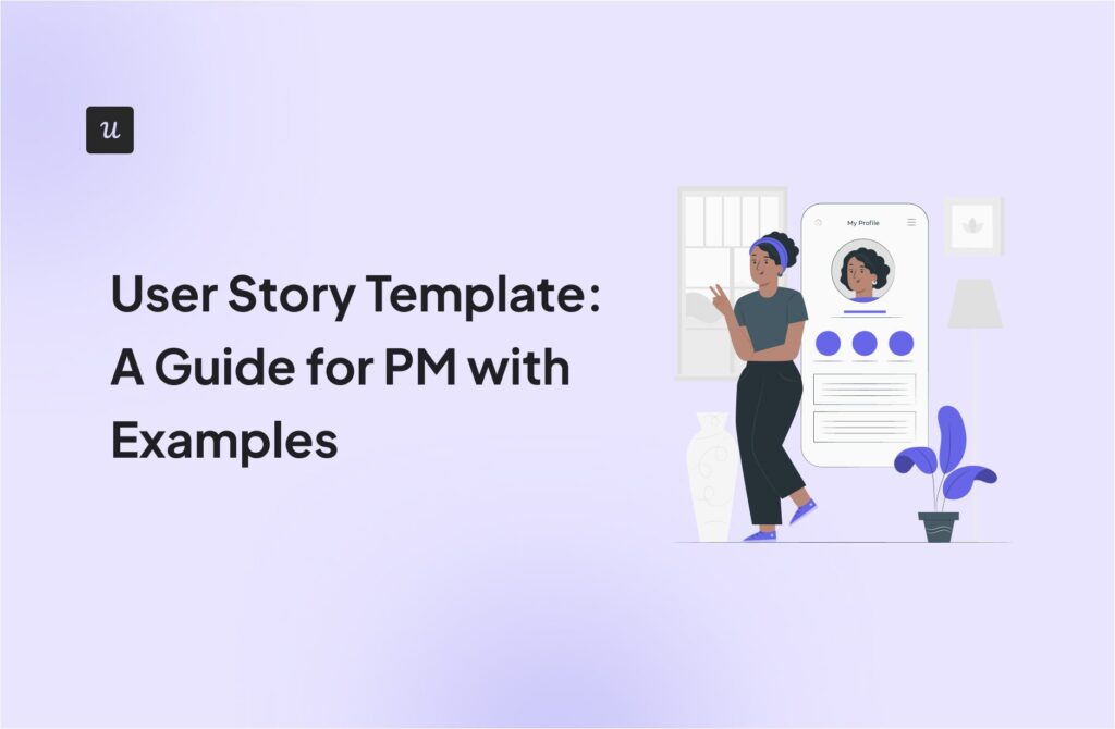 User Story Template: A Guide for PM with Examples cover
