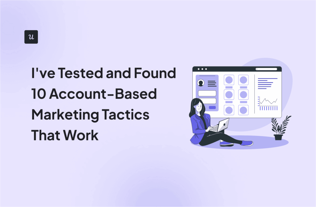I've Tested and Found 10 Account Based Marketing Tactics That Work cover