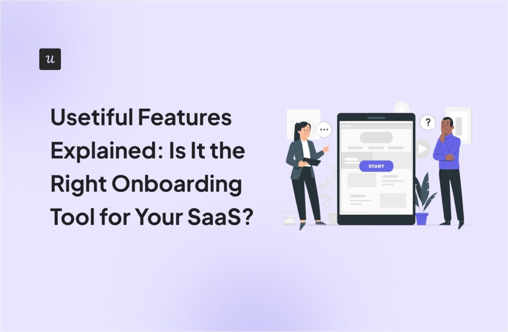Usetiful Features Explained: Is It the Right Onboarding Tool for Your SaaS? cover