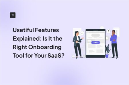 Usetiful Features Explained: Is It the Right Onboarding Tool for Your SaaS? cover